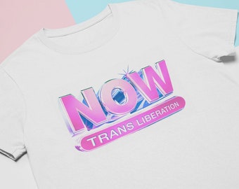 Trans Liberation Now, Tshirt, Transgender Non-Binary Pride T-Shirt, Gender Queer Tee, LGBTQ+, Pride Apparel, Trans Rights