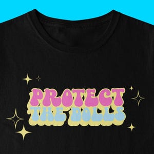 Protect The Dolls Tshirt, Transgender Non-Binary Pride T-Shirt, Gender Queer Tee, LGBTQ+, Pride Apparel, Trans Rights