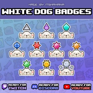 White Dog Badges Twitch / Youtube / Discord