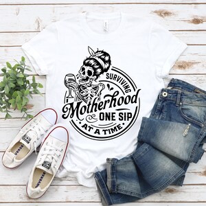 Surviving motherhood one sip at a time, mother&#39;s day, gift for mom, gift for her, birthday, custom gift, for her, funny tshirt