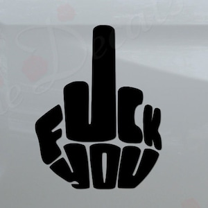 Flip The Bird Middle Finger Hand F You Text Die Cut Vinyl Decal Sticker For Car Truck Motorcycle Window Bumper Wall Home Office Decor
