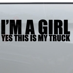I&#39;m A Girl This Is My Truck Die Cut Vinyl Decal Sticker For Car Truck Motorcycle Window Bumper Wall Home Decor