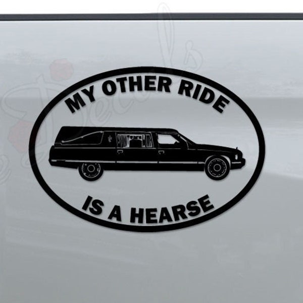 My Other Ride Hearse Funeral Car Die Cut Vinyl Decal Sticker For Car Truck Motorcycle Window Bumper Wall Home Office Decor