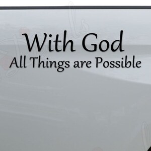 With God All Things Are Possible Christian Die Cut Vinyl Decal Sticker For Car Truck Motorcycle Window Bumper Wall Home Office Decor