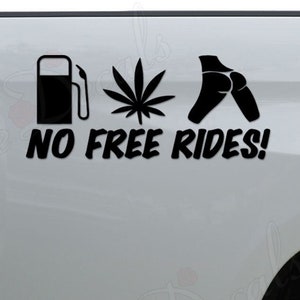 No Free Rides Gas Grass or Ass Funny Die Cut Vinyl Decal Sticker For Car Truck Motorcycle Window Bumper Wall Home Office Decor