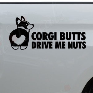 Corgi Butts Drive Me Nuts Dog Pet Lover Die Cut Vinyl Decal Sticker For Car Truck Motorcycle Window Bumper Wall Home Office Decor