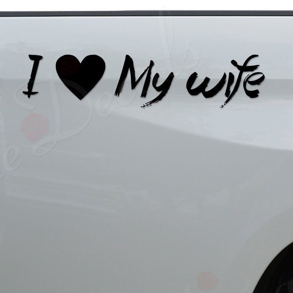 I Love My Wife Heart Marriage Couple Husband Family Die Cut Vinyl Decal Sticker For Car Truck Motorcycle Window Bumper Wall Home Decor