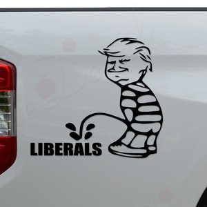 Donald Trump Piss On Democrats Politics Politician Die Cut Vinyl Decal Sticker For Car Truck Motorcycle Window Bumper Wall Home Office Decor