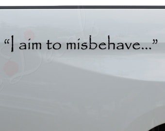 I Aim To Misbehave Song Music Die Cut Vinyl Decal Sticker For Car Truck Motorcycle Window Bumper Wall Home Office Decor