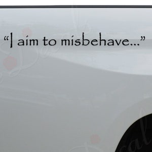 I Aim To Misbehave Song Music Die Cut Vinyl Decal Sticker For Car Truck Motorcycle Window Bumper Wall Home Office Decor