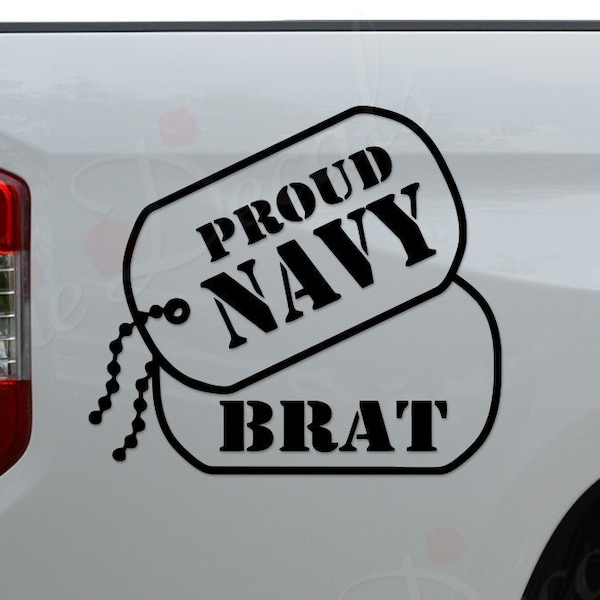 Proud Navy Brat Military Tags Soldier Die Cut Vinyl Decal Sticker For Car Truck Motorcycle Window Bumper Wall Home Office Decor