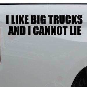 I Like Big Trucks I Cannot Lie Funny Die Cut Vinyl Decal Sticker For Car Truck Motorcycle Window Bumper Wall Home Office Decor