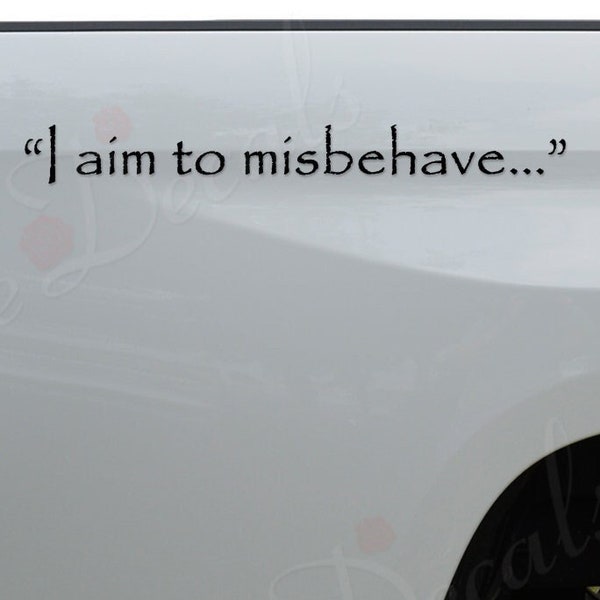 I Aim To Misbehave Song Music Die Cut Vinyl Decal Sticker For Car Truck Motorcycle Window Bumper Wall Home Office Decor