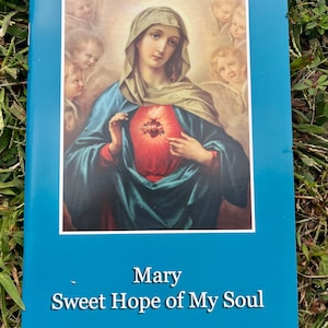Marian Devotional Book, Catholic, Mary Sweet Hope of My Soul, Blessed Mother, Our Lady, Meditation Prayer Book, Mediatrix of Grace