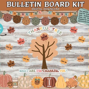 May include: A printable bulletin board kit with a Thanksgiving theme. The kit features a brown wooden background with a large tree in the center. The tree has leaves that can be edited with student names or things they are thankful for. The text "Thankful Tree" and "What are you thankful for?" are included in the design.