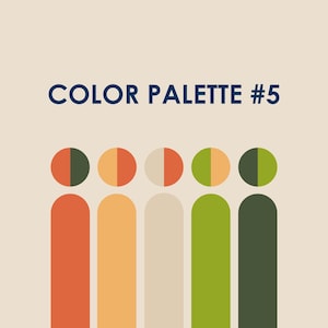 May include: A graphic design titled COLOR PALETTE #5 featuring five vertical bars with rounded tops. Each bar is split into two distinct colors, including shades of dark green, orange, light beige, and lime green, arranged on a light cream background.