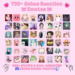 May include: A pink graphic with anime reaction emotes. The text reads "730+ Anime Reaction Emotes", with additional text indicating 380+ static and 340+ animated emotes, with sizes 28x28, 56x56, and 112x112.