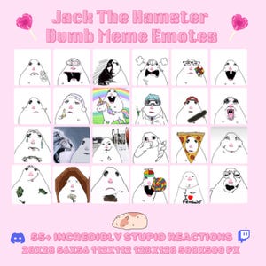 May include: A pink graphic featuring a grid of hamster meme emotes with various expressions. The text "Jack The Hamster Dumb Meme Emotes" is at the top. Additional text includes "55+ INCREDIBLY STUPID REACTIONS" and pixel dimensions.
