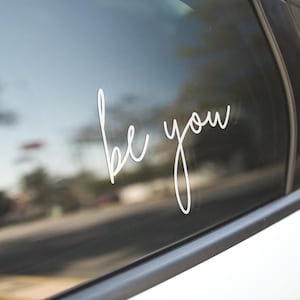 Be You Decal, Be Yourself, Self Love, Spread Kindness Car Sticker, Permanent Vinyl Decal, Kindness Matters, Bumper Sticker