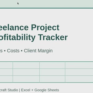 May include: A digital document titled Freelance Project Profitability Tracker with subtitles Hours, Costs, and Client Margin. It features a blank table grid and the text Sheetcraft Studio | Excel + Google Sheets on a light green background.