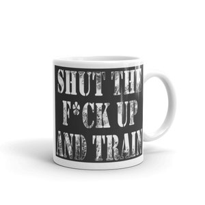 shut the f*ck up and train