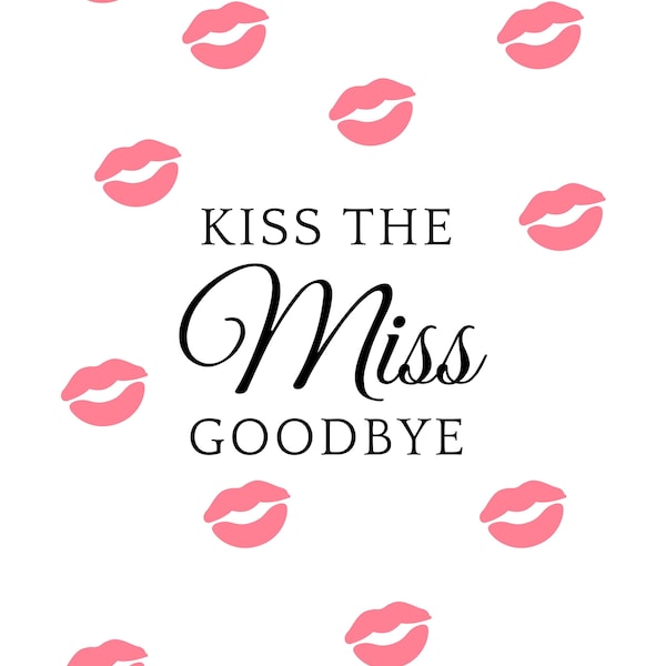 Kiss The Miss Goodbye Digital Download, Bachelorette Party Instant Download