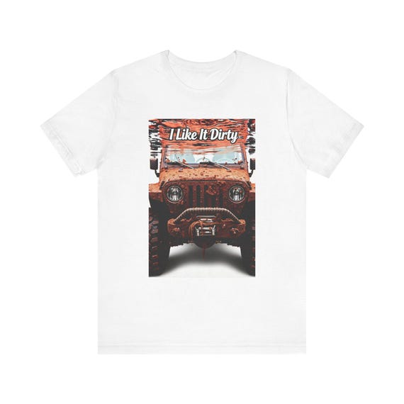 I Like It Dirty Jeep, T-Shirt