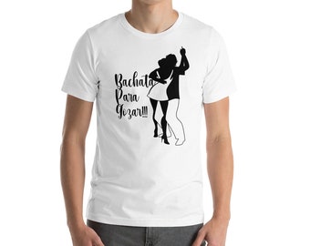 Bachata Para Gozar !!!_Short-Sleeve T-Shirt, Unisex Beutiful T-Shirt, Casual T-Shirt, Beutiful Gift
