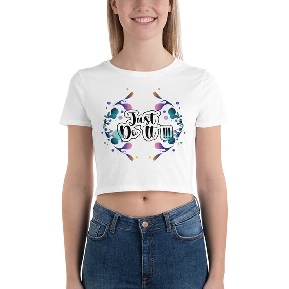 Just Do It Womens Crop Top Casual Crop Top Gift for Her Beautiful Crop Top Etsy