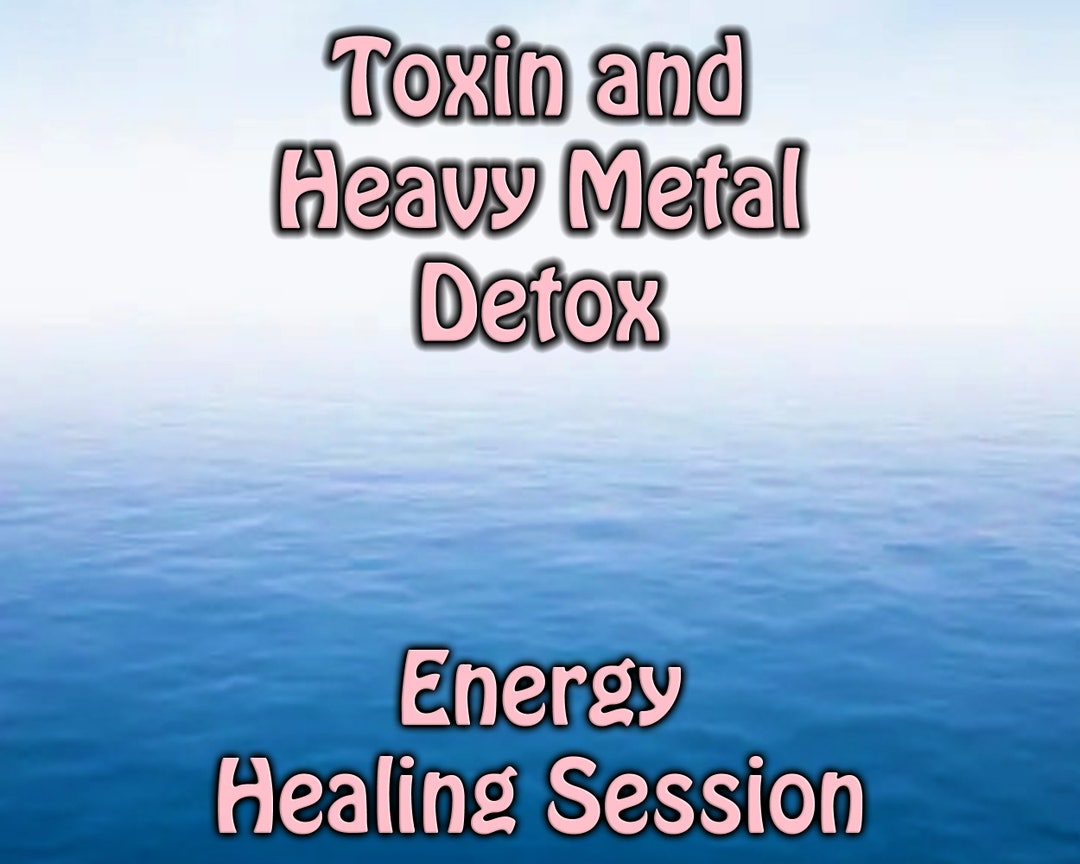 Toxin and Heavy Metal Detox Distance Energy Healing Session Chronic