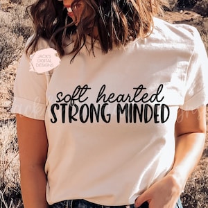 Soft Hearted Strong Minded Svg, Strong Minded Png, Inspirational Svg, Minimal Svg, Commercial Use, Cut File, Jacks Digital Designs