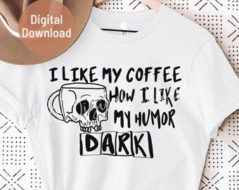 Me gusta mi café Cómo me gusta mi humor Svg, Coffee Svg, Skull Mug Svg, Cricut Cut File