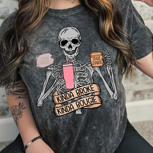 Kinda Broke Kinda Bougie Png, Snarky Skeleton Png, Sarcastic Png,  Skeleton Design