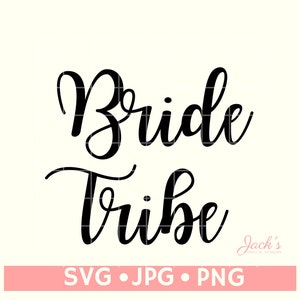 Bride Tribe Svg File, Bridal Party Svg, Bachelorette Svg, Matching Tshirt Svg, Cut File, Commercial Use