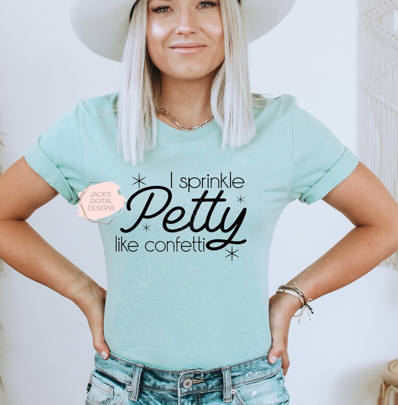 I Sprinkle Petty Like Confetti Sweatshirt