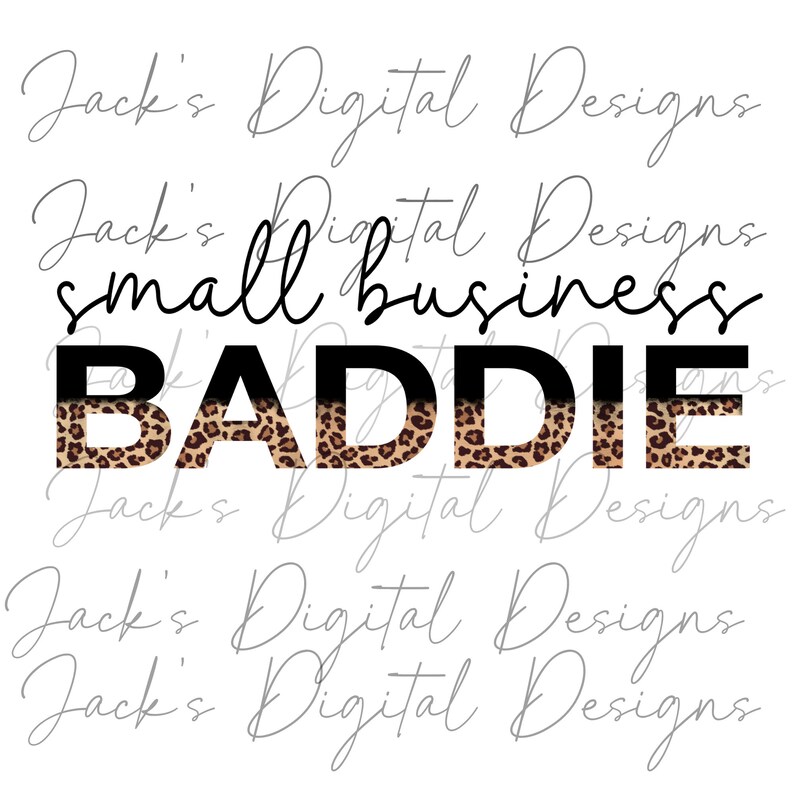 K&ouml;nnte beinhalten: Ein Grafikdesign mit dem Text "Jack's Digital Designs", der mehrmals wiederholt wird. Der Text "small business" befindet sich in der Mitte des Designs, mit dem Wort "BADDIE" in gro&szlig;en, schwarzen Buchstaben mit einem Leopardenmuster.