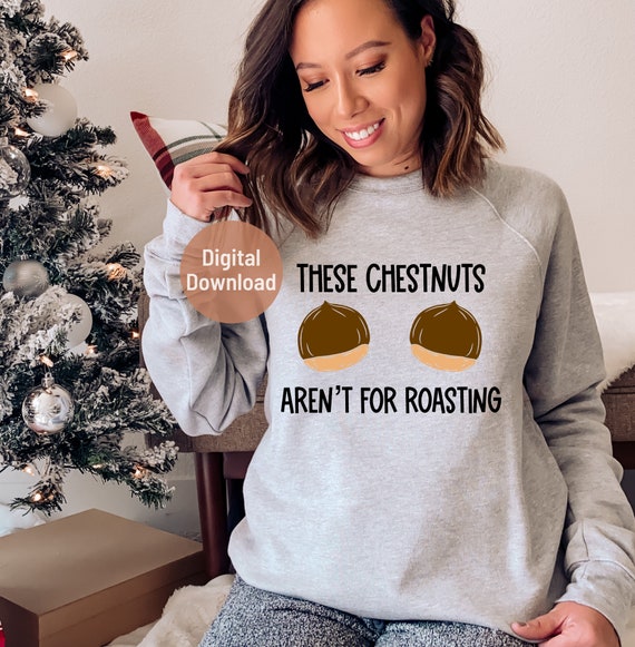 Chestnuts Svg Funny Christmas Svg Cheestnuts Png Winter | Etsy