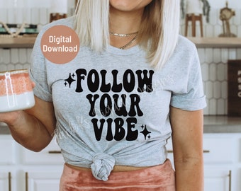 Follow Your Vibe Svg, Follow Your Vibe Png, Retro Flower Svg, Retro Png, Vintage Svg, Motiverende Svg