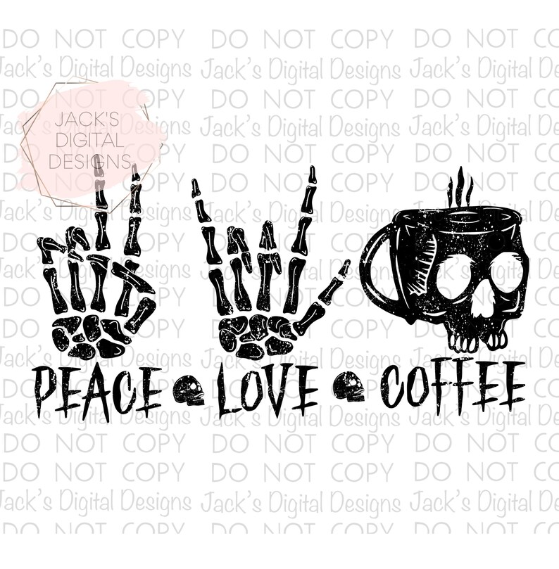 K&ouml;nnte beinhalten: Schwarzwei&szlig;es Grafikdesign mit zwei Skeletth&auml;nden, die die Zeichen f&uuml;r Frieden und Liebe machen. Der Text "Peace Love Coffee" befindet sich unter den H&auml;nden. Eine schwarze Kaffeetasse mit einem Totenkopf an der Seite befindet sich rechts von den H&auml;nden.