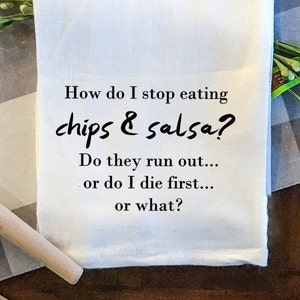 How Do I Stop Eating/Funny Tea Towel/Snarky/Towel with Sayings/Farmhouse Tea Towels/Personalized Tea Towels/Funny Kitchen Towels/Gift Idea