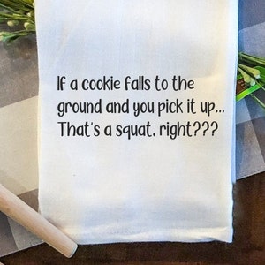 If a Cookie Falls to the Floor/Funny Tea Towel/Snarky/Kitchen Towel/Towel with Sayings/Personalized Tea Towel/Funny Kitchen Towels/Gift Idea