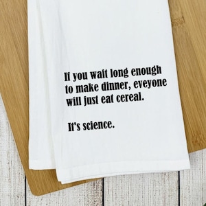 If You Wait Long Enough/Funny Tea Towel/Snarky/Kitchen Towel/Towel with Sayings/Personalized Tea Towel/Funny Kitchen Towel/Gift Idea for Mom