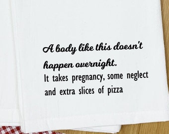 A Body Like This/Funny Tea Towel/Kitchen Towel/Towel with Saying/Personalized Tea Towel/Funny Kitchen Towel/Gift for Mom/Best Friend Gift