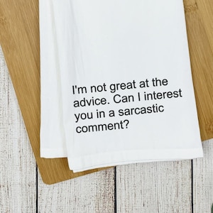 I&#39;m Not Great at Advice/Funny Tea Towel/Snarky/Kitchen Towel/Towel with Sayings/Personalized Tea Towels/Funny Kitchen Towels/Gift Idea