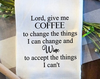 Lord Give Me Coffee/Funny Tea Towel/Farmhouse Tea Towels/Personalized Tea Towels/Funny Kitchen Towels/Gift Idea/Wine Lover/Coffee Lover