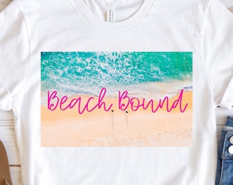 Beach Bound Shirt, Beach Shirt, Vacation Shirt, Travel Shirt, Adventure Shirt, Spring Break Shirt, Summer Shirt, Summer Love, Outdoors  Tee