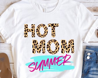 Hot Mom Summer, Mama T-Shirt, Funny Mom Shirt, Birthday Gift For Mom, New Mom Gift, Cute Mom T-Shirt, Leopard Tee, Summer Tee, Gift For Her