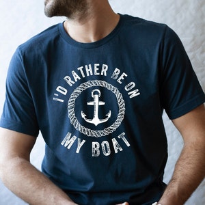 I’d Rather Be On My Boat Shirt, Funny Boater Shirt, Gift For Boating Lover, Boating Shirt, Gift for Boater, Boat Day, Boat Life Shirt, Boat