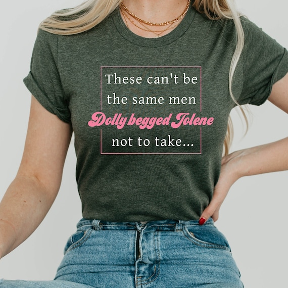 Dolly Parton T-Shirt, Country Music Tee, Nashville Shirt, Dolly Begged Jolene Shirt, Country Music, Y’all Need Dolly, What Would Dolly Do