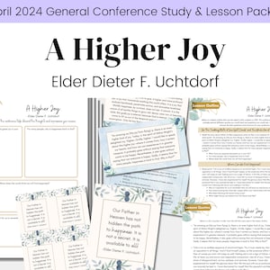 A Higher Joy- Elder Dieter F. Uchtdorf- LDS April 2024 General Conference- Relief Society Lesson Outline- RS Handouts- Digital Download